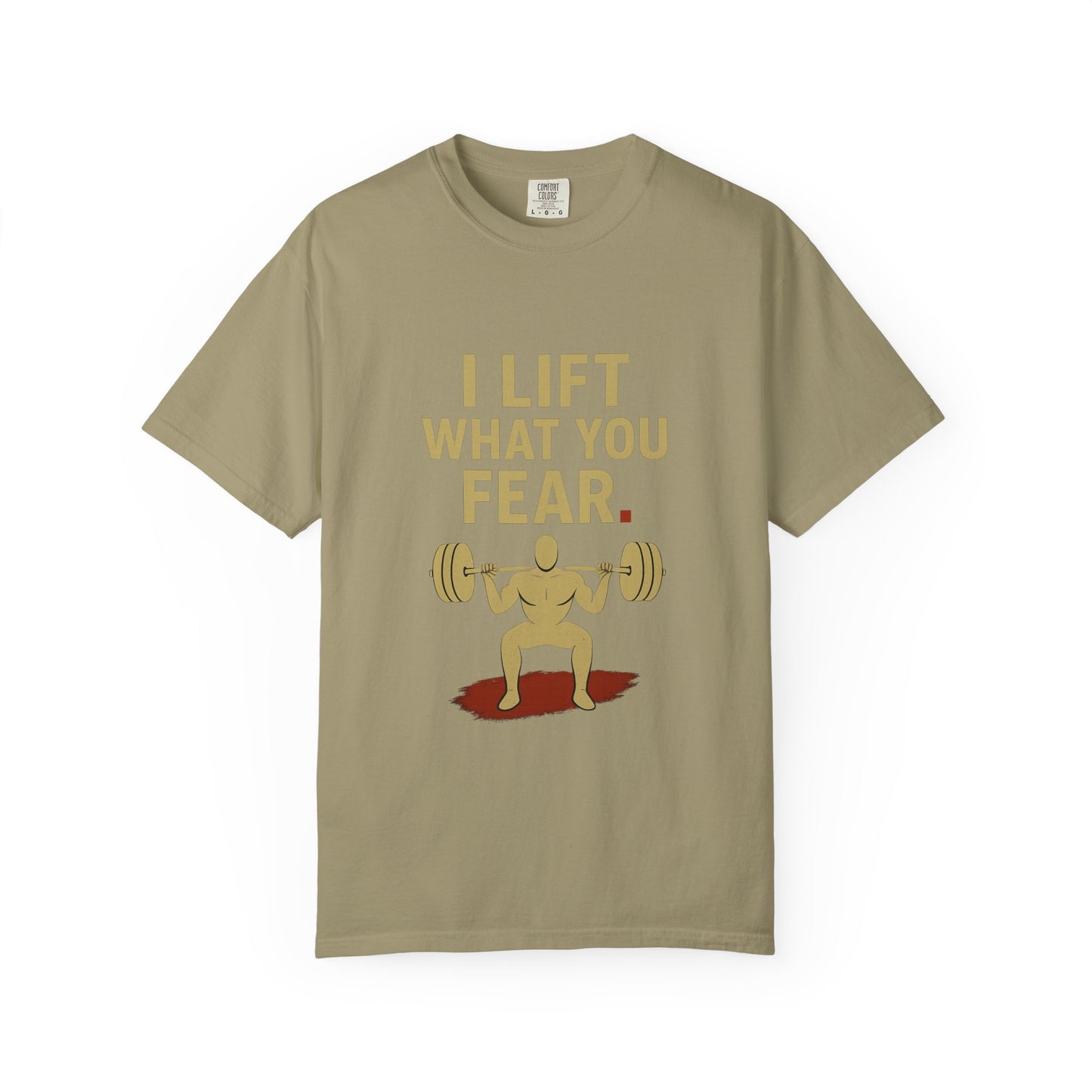 Motivational Fitness T-Shirt - I Lift What You Fear