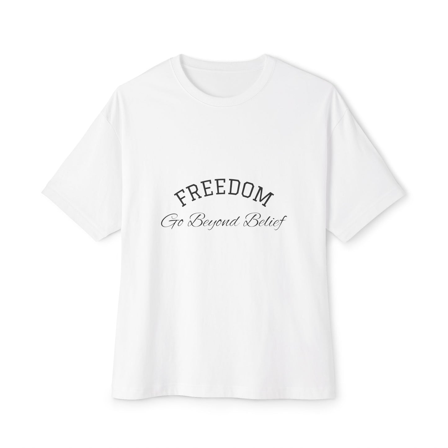 Oversized Boxy Tee - Freedom Beyond Belief Tshirt Design