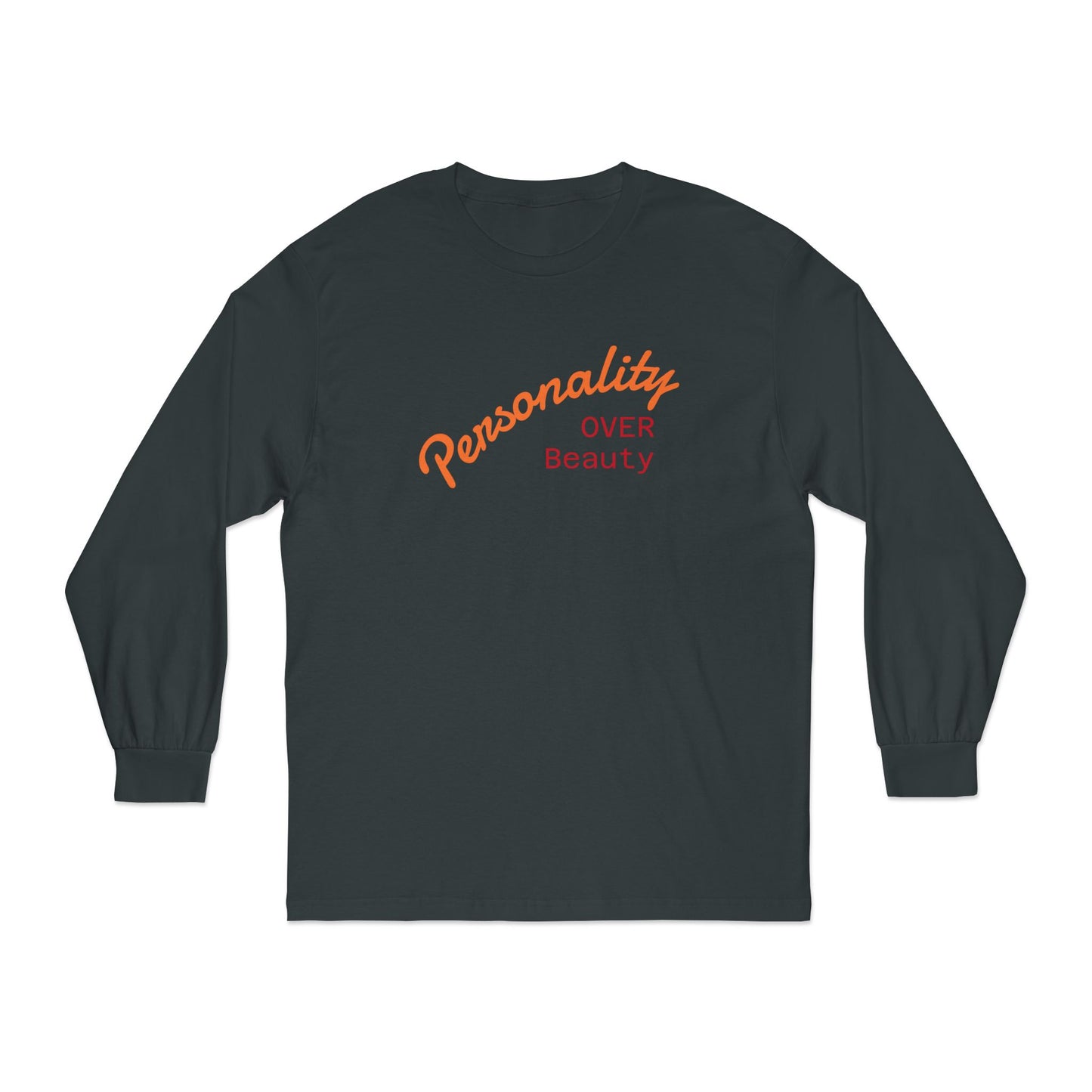 Personality Over Beauty Long Sleeve T-Shirt