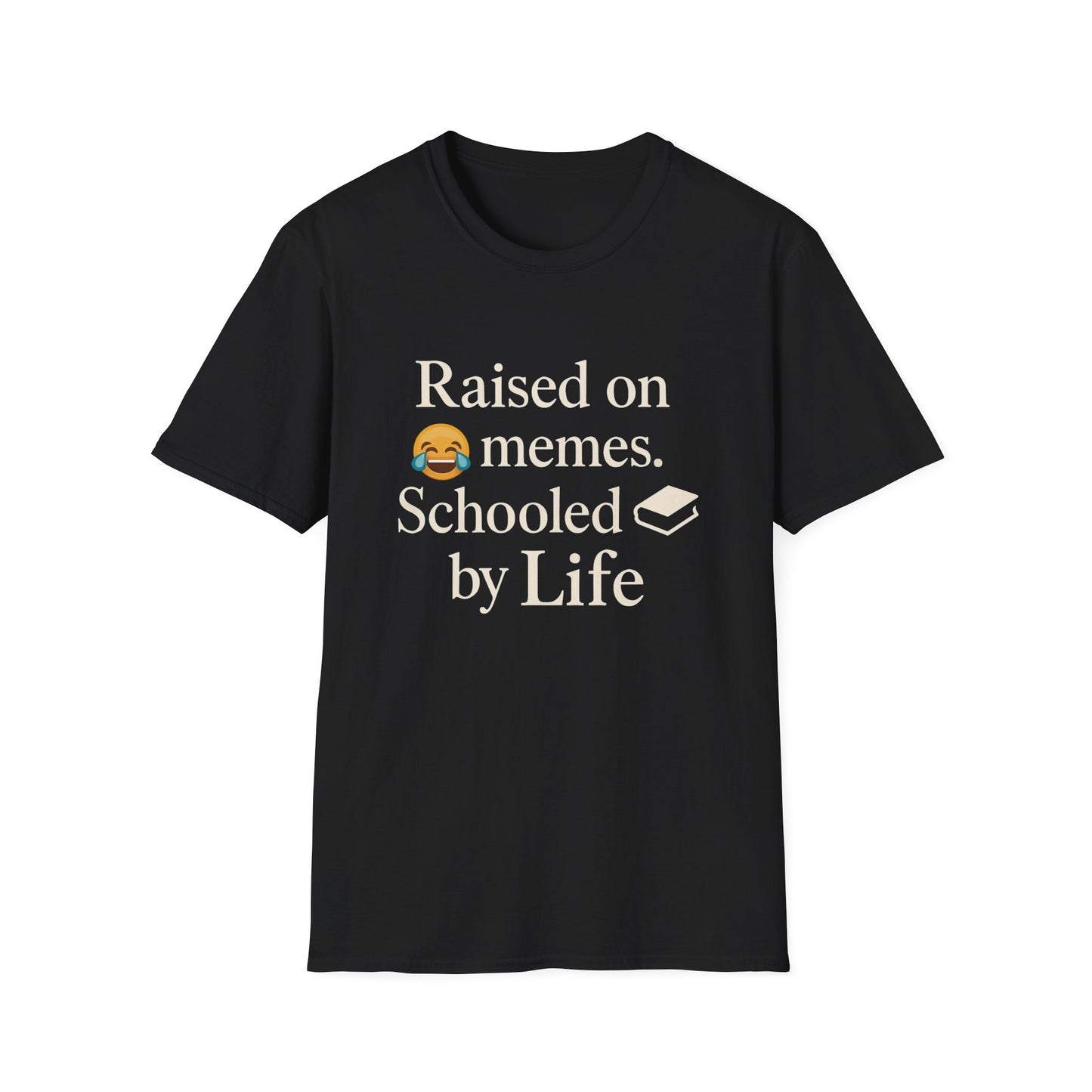 Unisex Softstyle T-Shirt - Raised By Memes, Schooled By Life