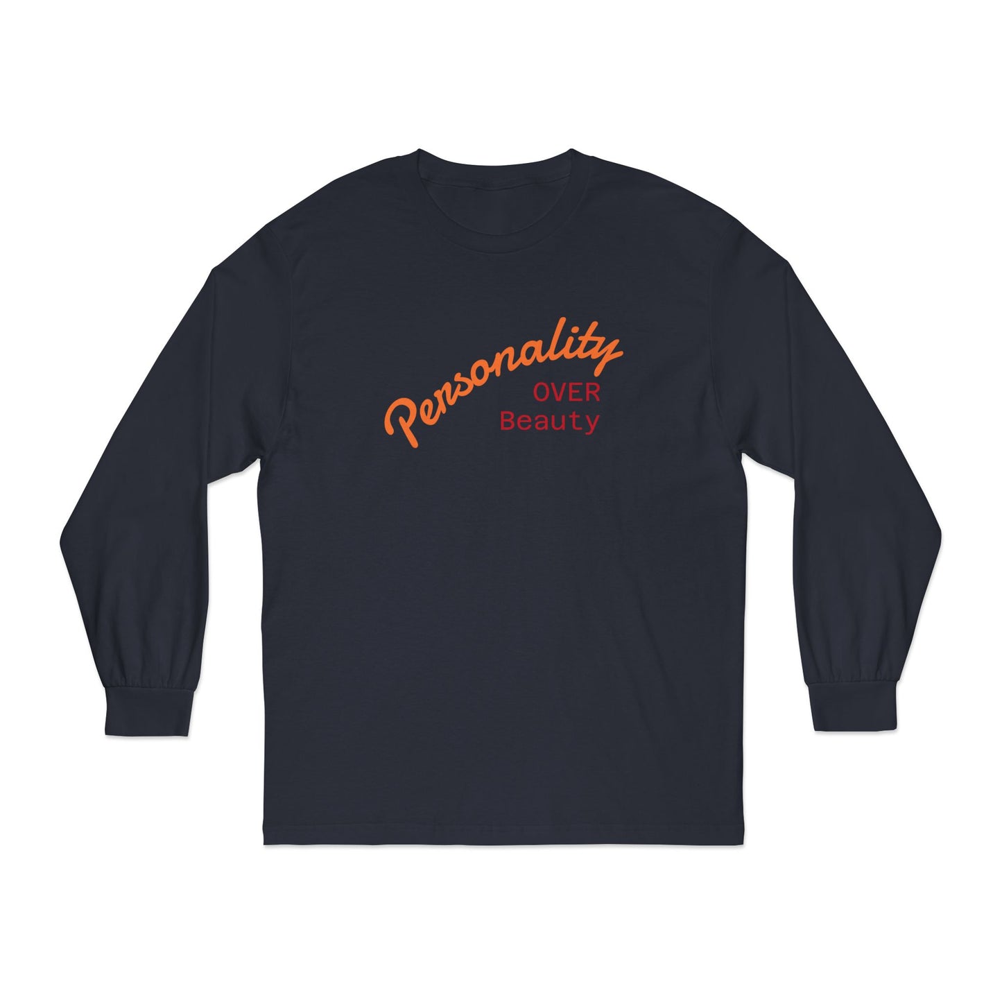 Personality Over Beauty Long Sleeve T-Shirt