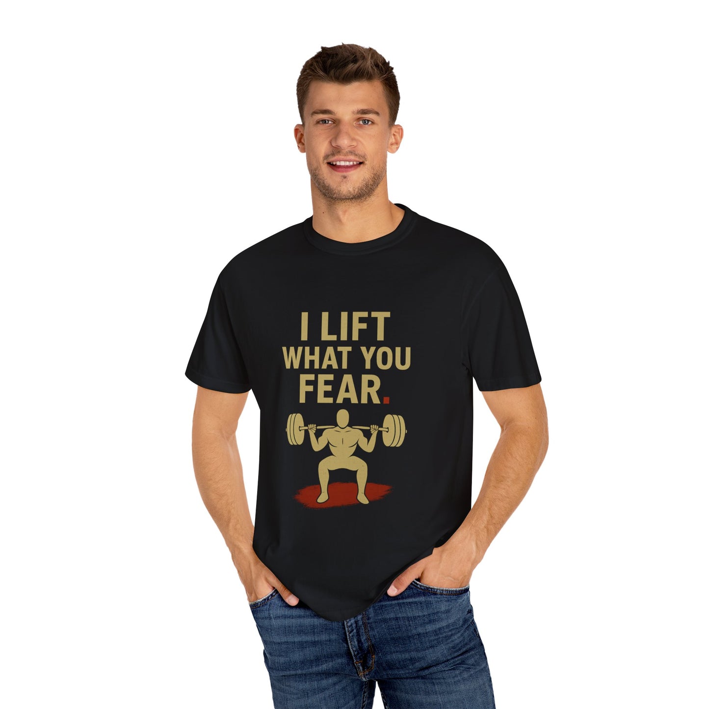 Motivational Fitness T-Shirt - I Lift What You Fear
